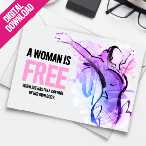 Postcard - A Woman Is Free When She Has Full Control of Her Own Body